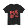 Break the Rules T-Shirt