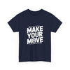 Make Your Move T-Shirt — Motivational Chess Tee