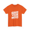 Make Your Move T-Shirt — Motivational Chess Tee