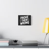 Prove Them Wrong Matte Canvas Wall Art – Inspirational Motivational Quote