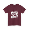 Make Your Move T-Shirt — Motivational Chess Tee