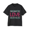 Find What You Love and Let It Kill You Graphic T-Shirt