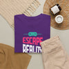 Escape Reality and Play Game T-Shirt