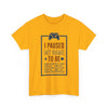 Gamer T-Shirt — "I Paused My Game To Be Here" Funny Video Game Tee