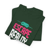 Escape Reality and Play Game T-Shirt