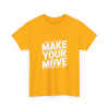 Make Your Move T-Shirt — Motivational Chess Tee