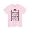 Gamer T-Shirt — "I Paused My Game To Be Here" Funny Video Game Tee