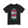 Escape Reality and Play Game T-Shirt