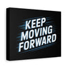 Keep Moving Forward Matte Canvas Wall Art - Motivational Quote Decor
