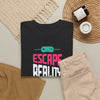 Escape Reality and Play Game T-Shirt