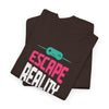 Escape Reality and Play Game T-Shirt