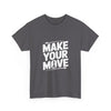 Make Your Move T-Shirt — Motivational Chess Tee